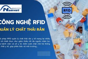 Giải pháp RFID quản lý chất thải rắn y tế trong bệnh viện